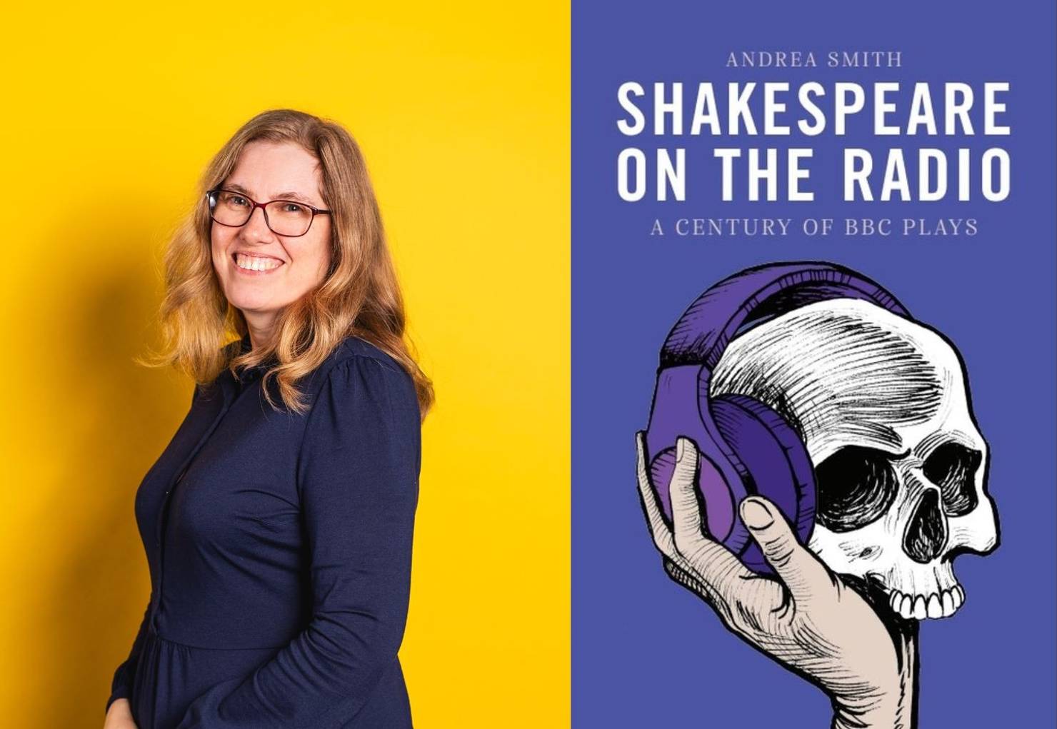 A composite image with Dr Andrea Smith on the left, smiling, and the cover of her book Shakespeare on the Radio on the right